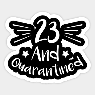 23 And Quarantined Sticker